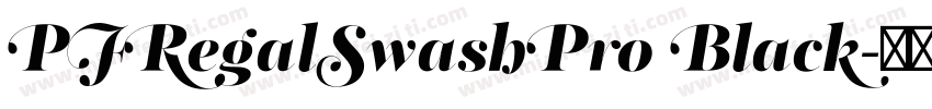 PFRegalSwashPro Black字体转换